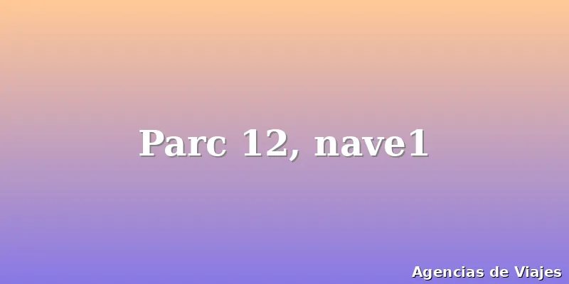 Parc 12, nave1
