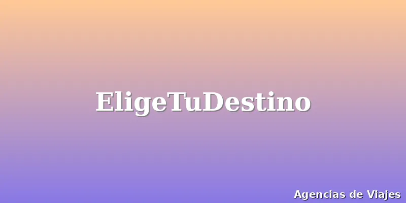 EligeTuDestino