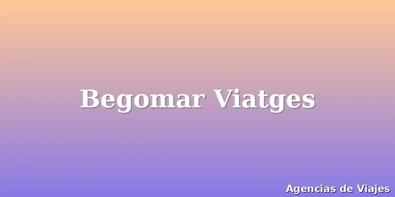 Begomar Viatges