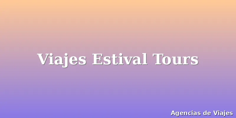 Viajes Estival Tours
