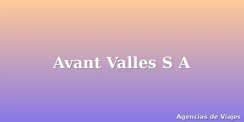 Avant Valles S A