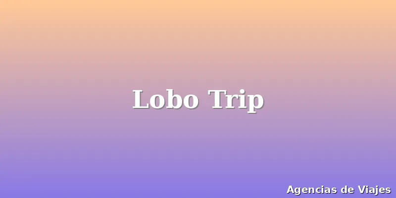 Lobo Trip
