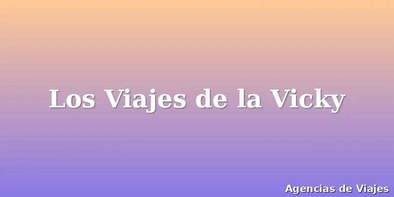 Los Viajes de la Vicky