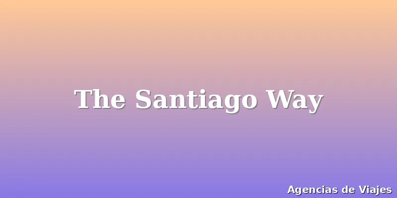 The Santiago Way