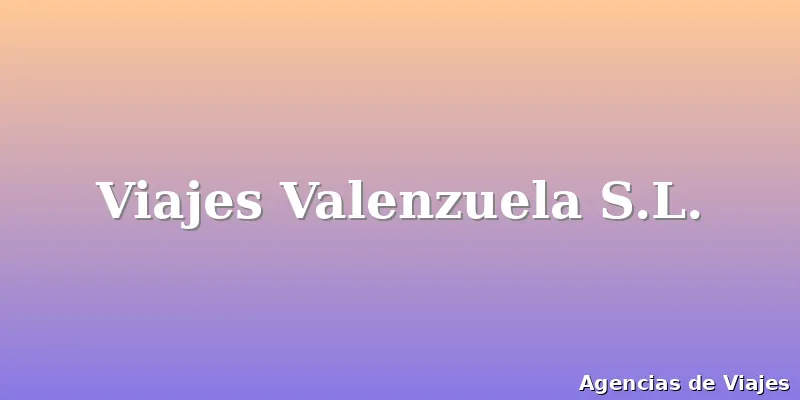 Viajes Valenzuela S.L.