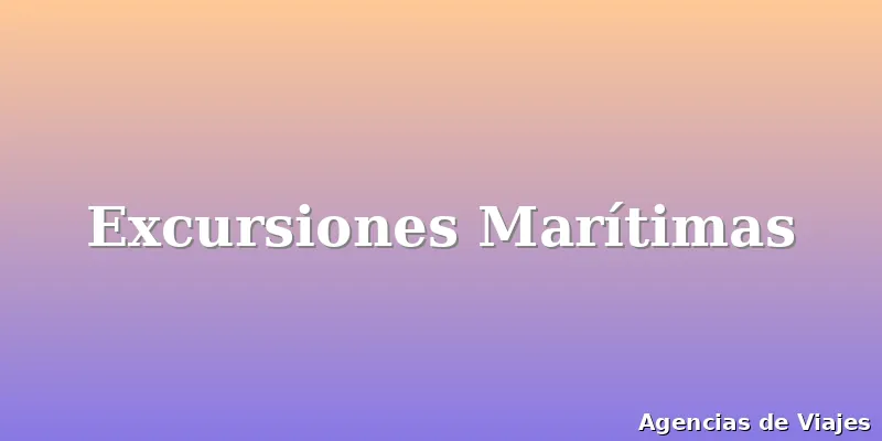 Excursiones Marítimas
