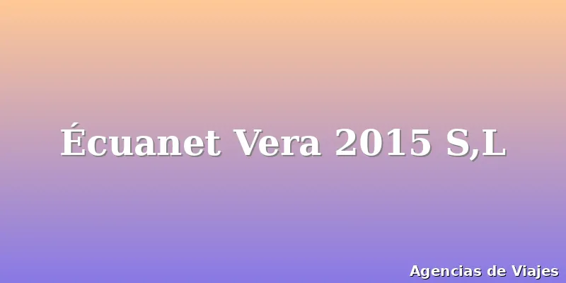 Écuanet Vera 2015 S,L