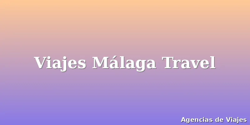Viajes Málaga Travel