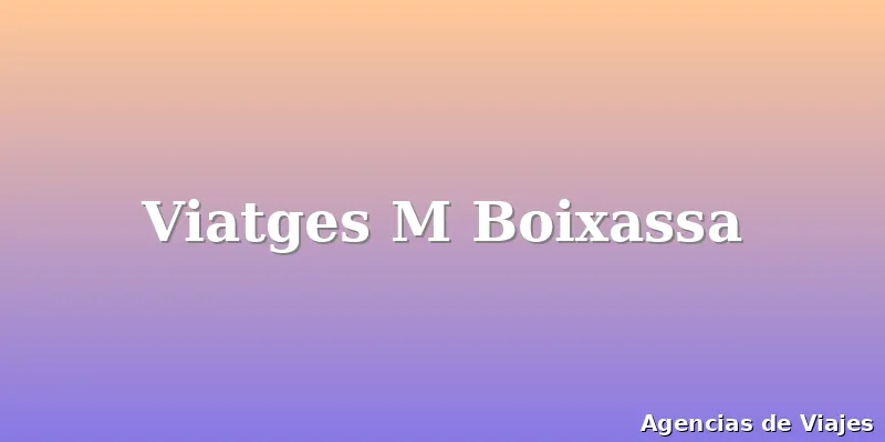 Viatges M Boixassa