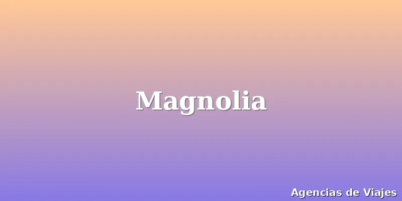 Magnolia
