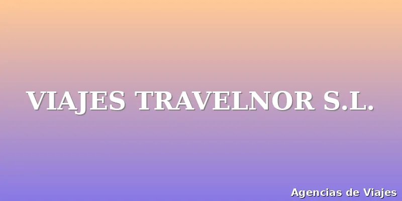 VIAJES TRAVELNOR S.L.
