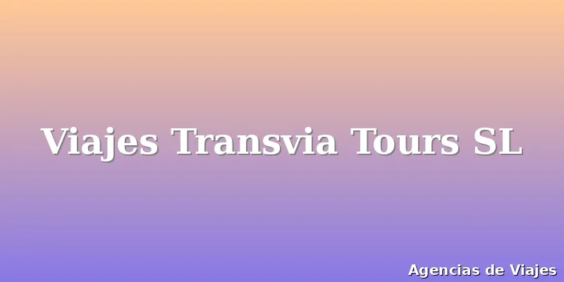 Viajes Transvia Tours SL