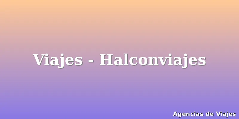 Viajes - Halconviajes