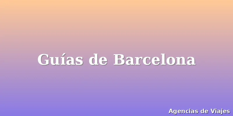 Guías de Barcelona