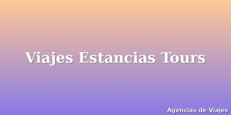 Viajes Estancias Tours