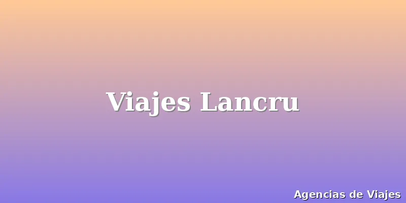 Viajes Lancru