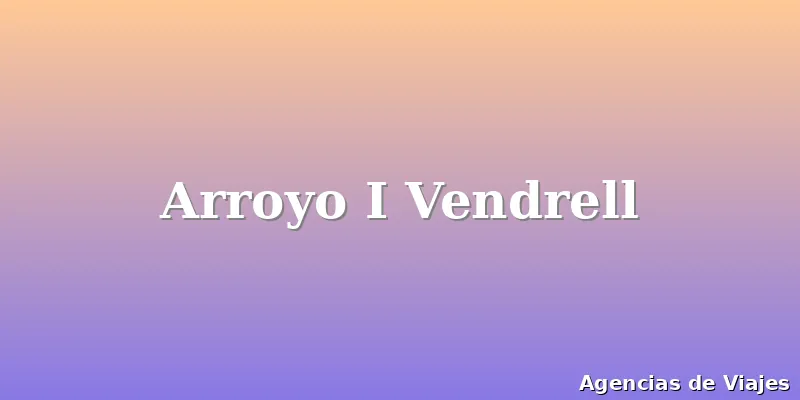 Arroyo I Vendrell