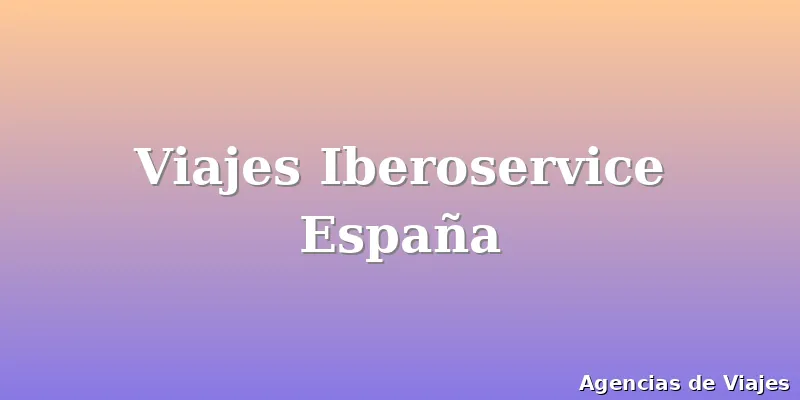 Viajes Iberoservice España