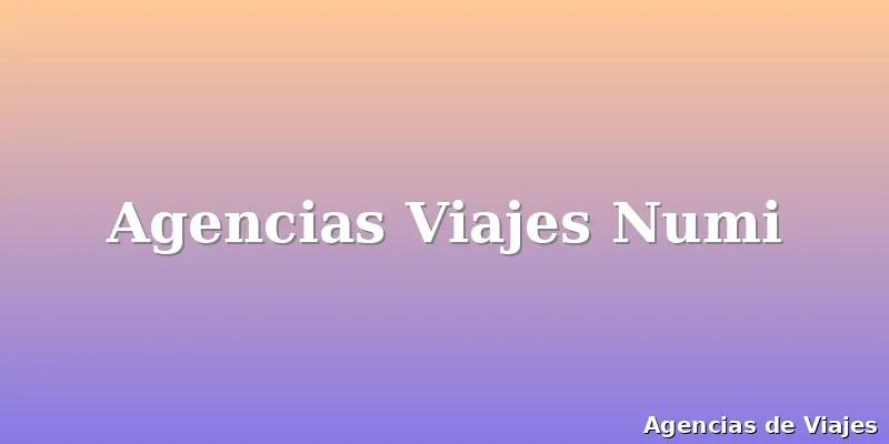 Agencias Viajes Numi