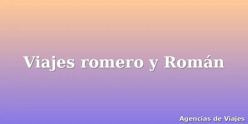 Viajes romero y Román