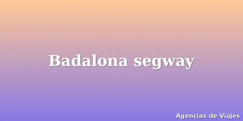 Badalona segway