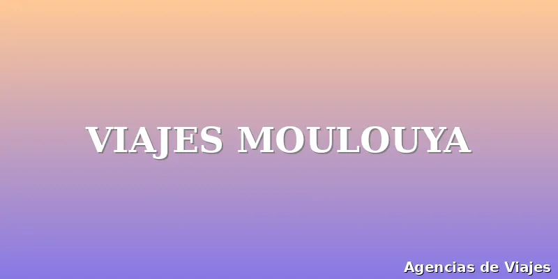 VIAJES MOULOUYA