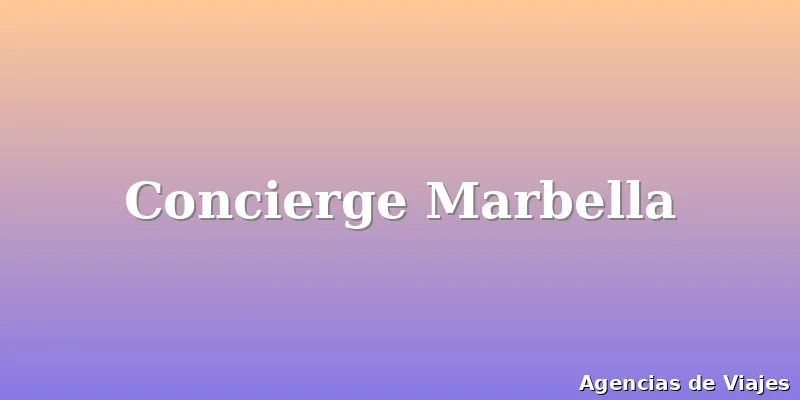 Concierge Marbella