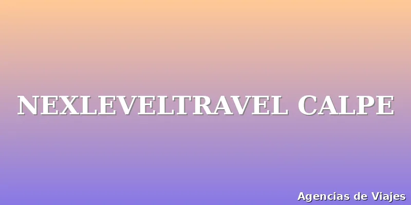 NEXLEVELTRAVEL CALPE