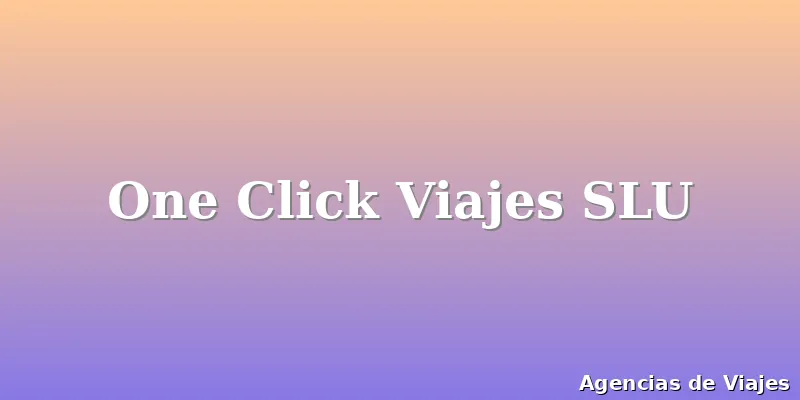 One Click Viajes SLU