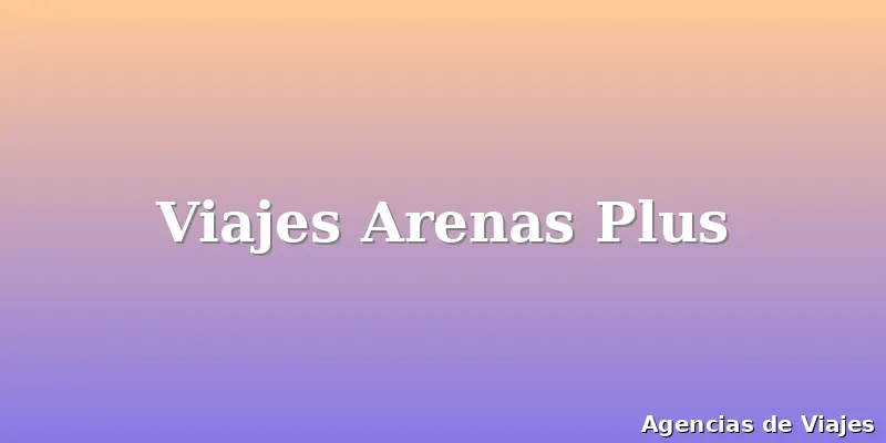 Viajes Arenas Plus
