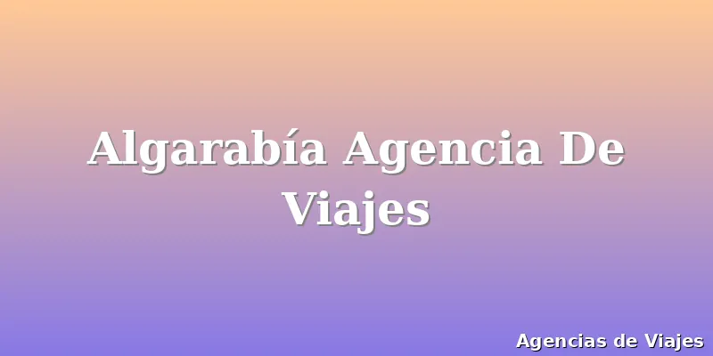 Algarabía Agencia De Viajes