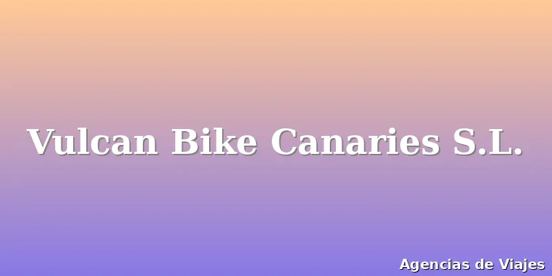 Vulcan Bike Canaries S.L.
