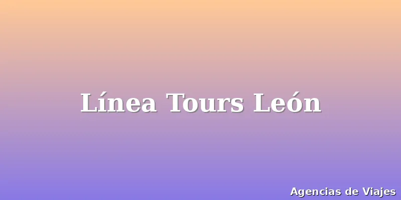 Línea Tours León