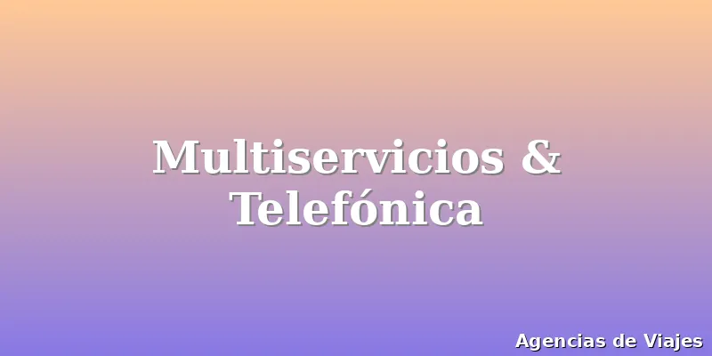 Multiservicios & Telefónica