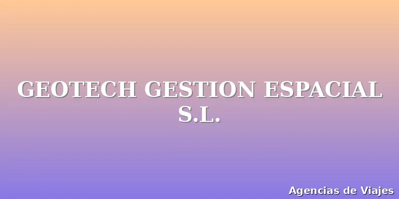 GEOTECH GESTION ESPACIAL S.L.