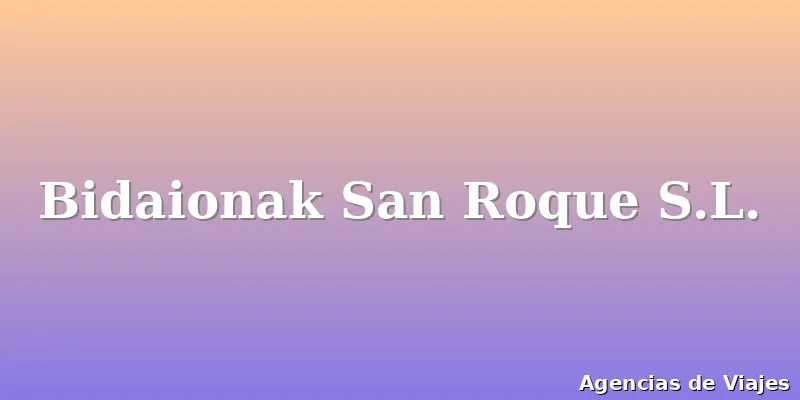 Bidaionak San Roque S.L.