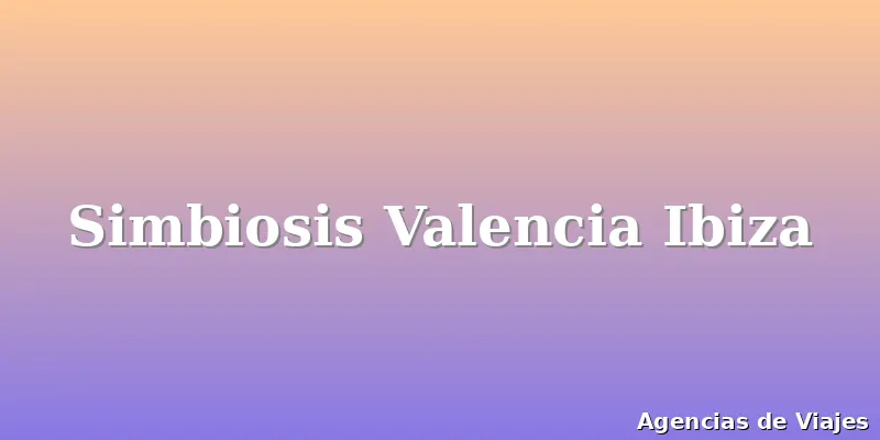 Simbiosis Valencia Ibiza