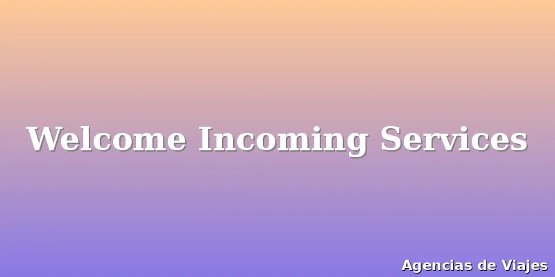 Welcome Incoming Services
