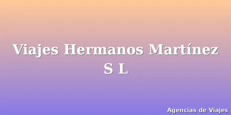 Viajes Hermanos Martínez S L