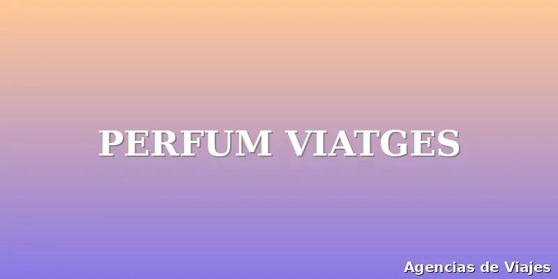 PERFUM VIATGES