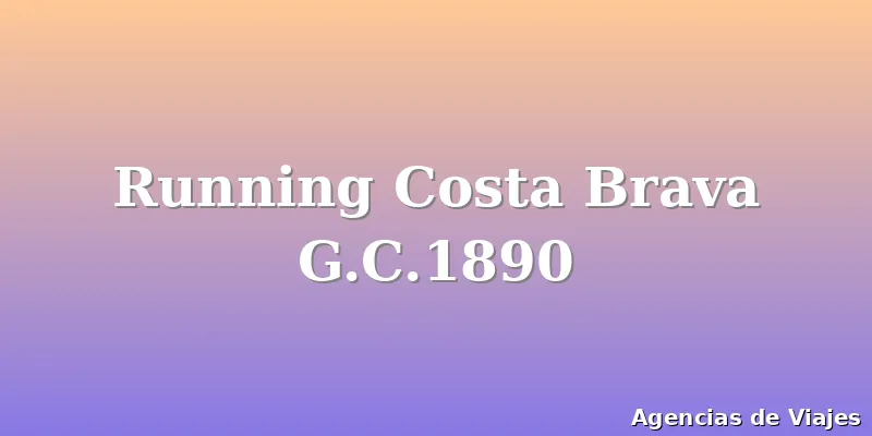 Running Costa Brava G.C.1890