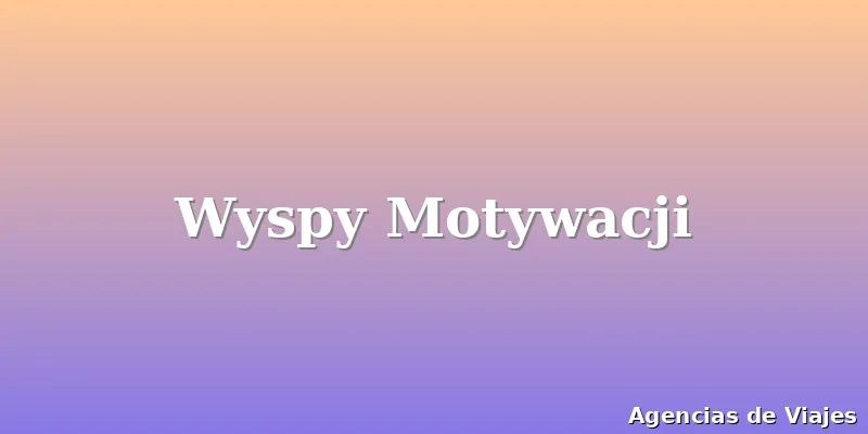 Wyspy Motywacji