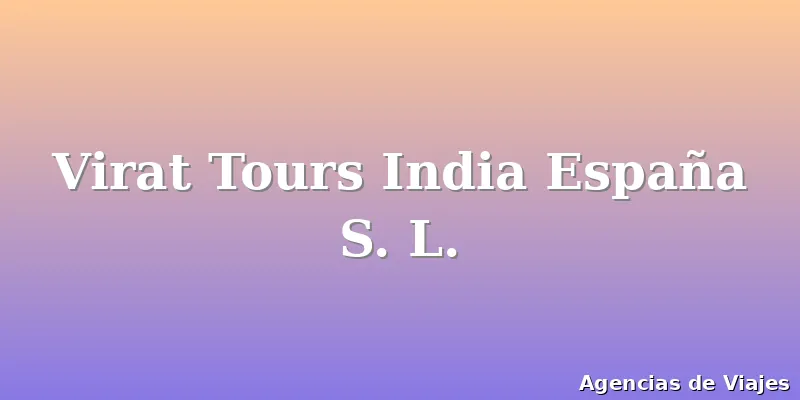 Virat Tours India España S. L.