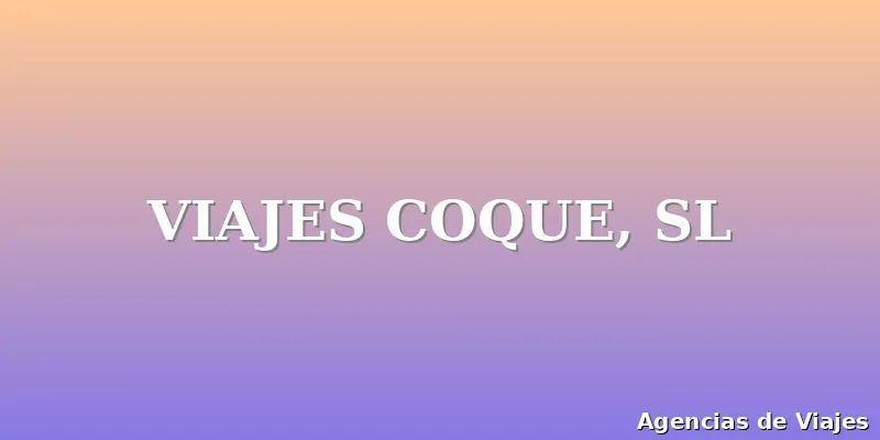 VIAJES COQUE, SL