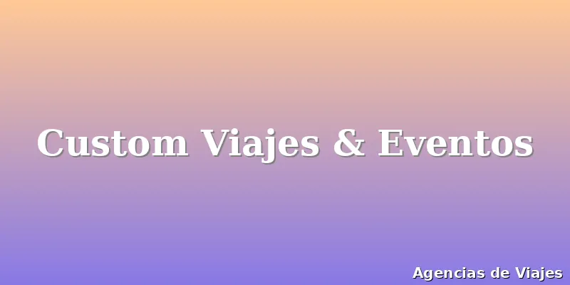 Custom Viajes & Eventos