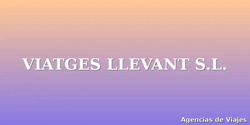 VIATGES LLEVANT S.L.