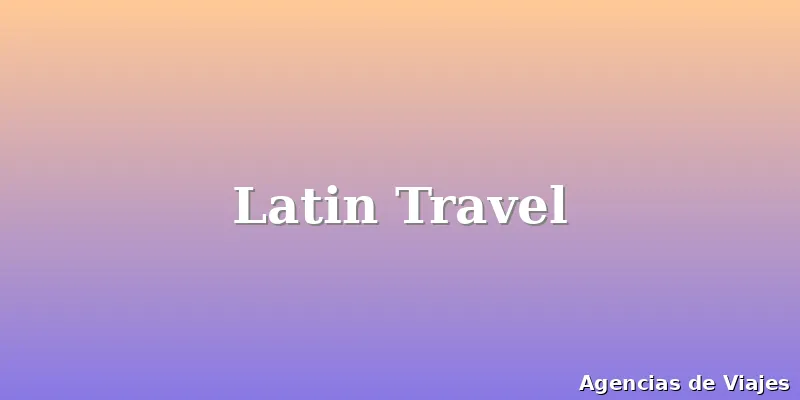 Latin Travel