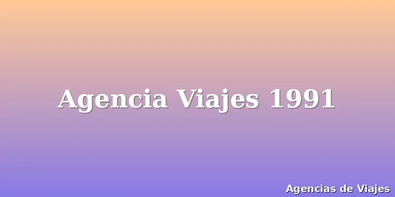 Agencia Viajes 1991
