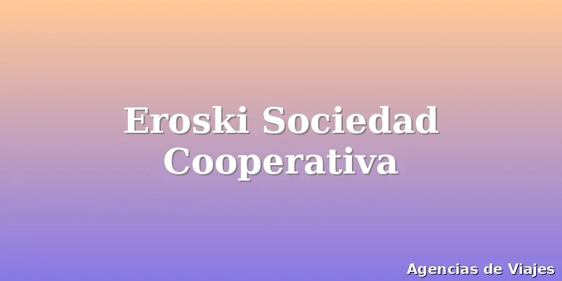 Eroski Sociedad Cooperativa