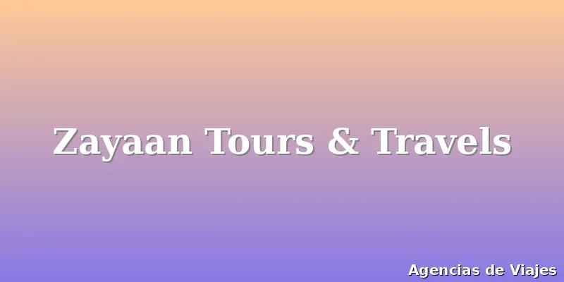 Zayaan Tours & Travels